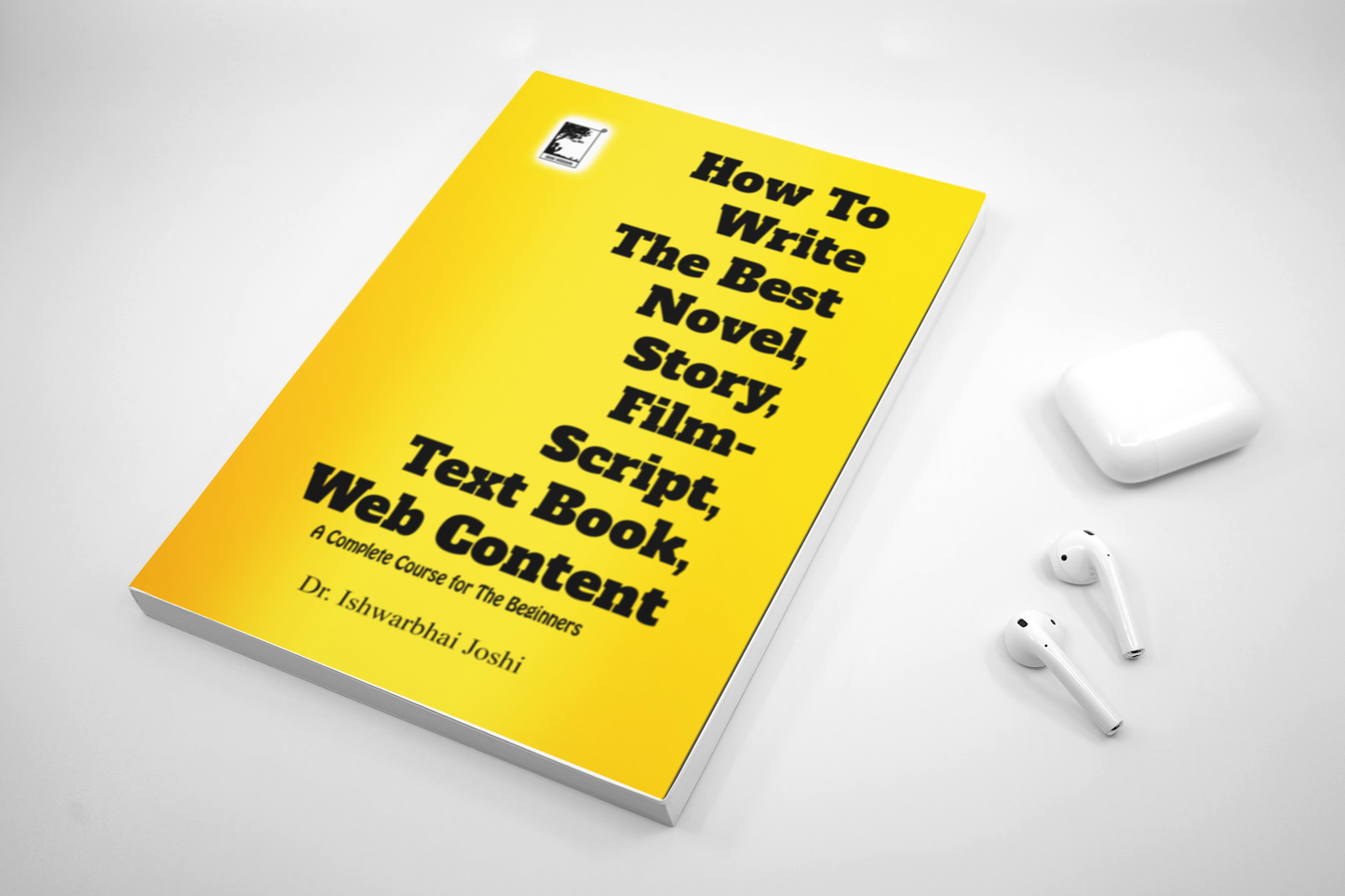 How to Write the Best Novel, Story, Film Script, Textbook, Web Content