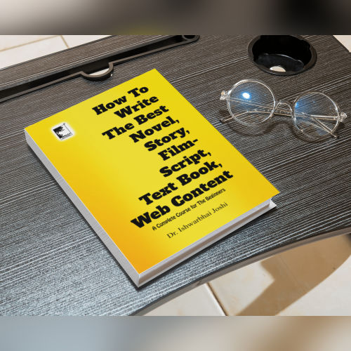 How to Write the Best Novel, Story, Film Script, Textbook, Web Content