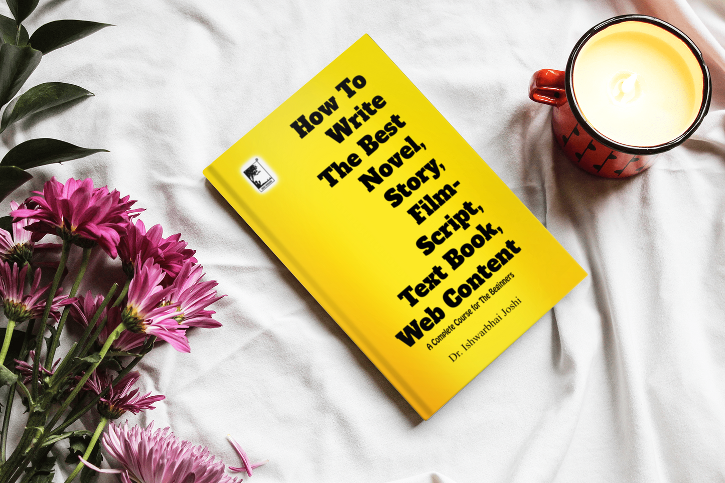 How to Write the Best Novel, Story, Film Script, Textbook, Web Content